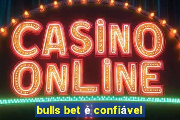 bulls bet é confiável